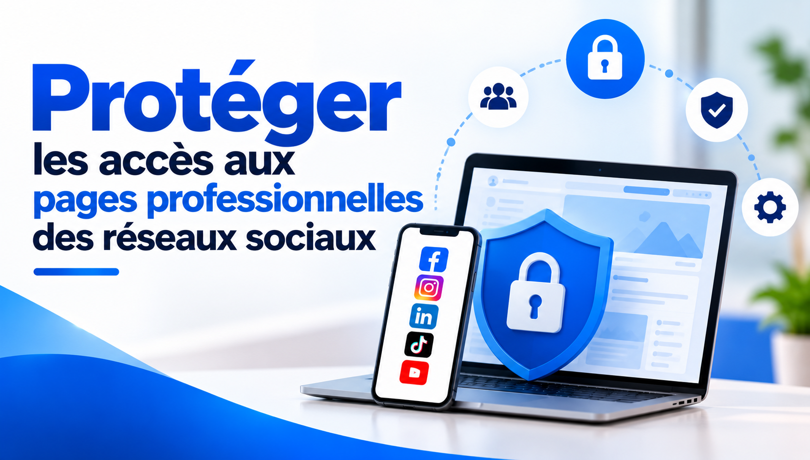 Protéger les accès aux pages professionnelles des réseaux sociaux